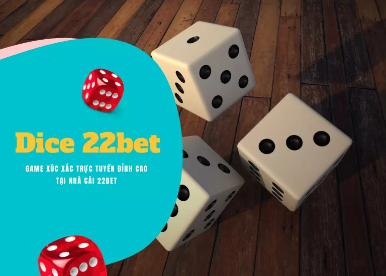 Dice 22bet – Game xúc xắc trực tuyến đỉnh cao tại nhà cái 22Bet