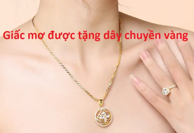 Giấc mơ có người tặng một chiếc vòng cổ bằng vàng 