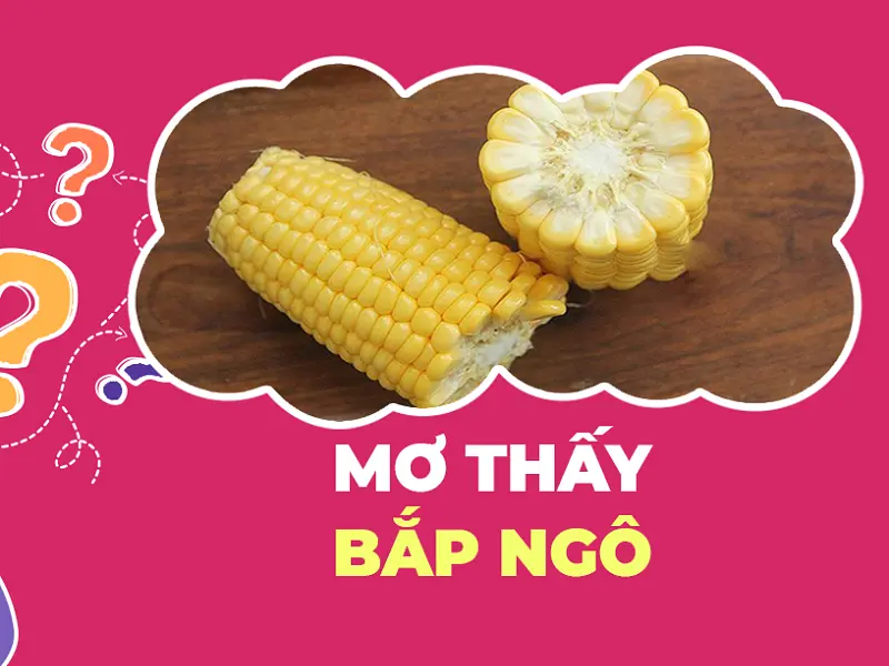 nằm mơ thấy ngô