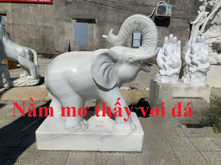 Nằm mơ thấy voi đá có ý nghĩa gì?