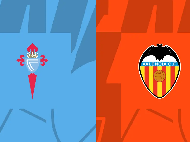 Soi kèo bóng đá trận đấu Celta Vigo vs Valencia diễn ra vào 0h ngày 24/08/2024