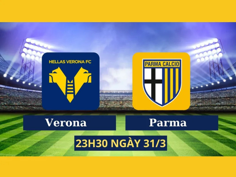 Nhận định bóng đá Verona vs Parma, 23h30 ngày 31/3
